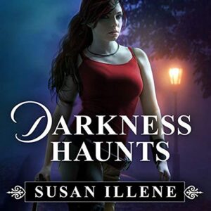 Darkness Haunts: 1 - Illene, Susan (CDs)