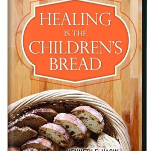 Healing Is the Children's Bread [Audio] - Kenneth E. Hagin (CDs)