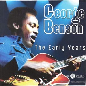 The Early Years - Benson, George (CDs)