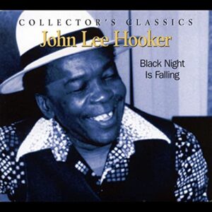 Black Night Is Falling - John Lee Hooker (CDs)