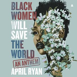 Black Women Will Save the World: An Anthem - Ryan, April (CDs)