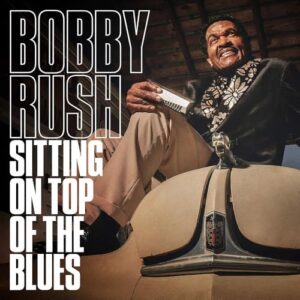 Sitting on Top of the Blues - Bobby Rush (CDs)