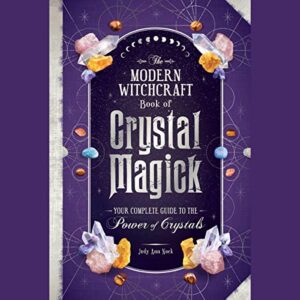 The Modern Witchcraft Book of Crystal Magick: Your Complete Guide to the Power of Crystals - Nock, Judy Ann (CDs)