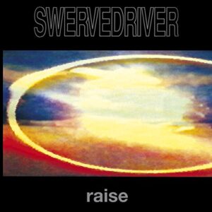 Raise - Swervedriver (CDs)
