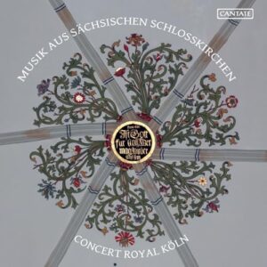 Music from Saxon Castle Churches - Concert Royal Koln (CDs)