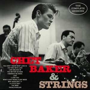Complete Sessions - Baker Chet & Strings (CDs)