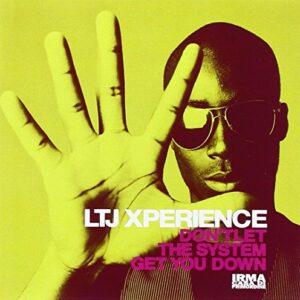 Don't Let the System Get You Down - LTJ XPERIENCE (CDs)