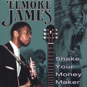 Shake Your Money Maker - Elmore, James (CDs)