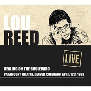 Dealing on the Boulevard - Paramount Theater, Denver, CO April 13th 1989 - Lou Reed (CDs)