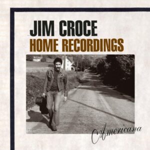 Home Recordings: Americana - Croce, Jim (CDs)