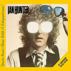 You're Never Alone With A Schizophrenic: Special Edition - Ian Hunter (CDs)