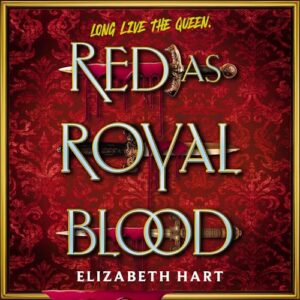Red as Royal Blood - Hart, Elizabeth (CDs)