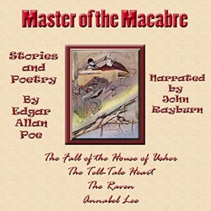Master of the Macabre: Included: The Fall of the House of Usher, the Tell-Tale Heart, the Raven, and Annabel Lee - Poe, Edgar Allan (CDs)