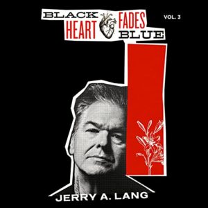Black Heart Fades Blue: Volume Three - Lang, Jerry A (CDs)