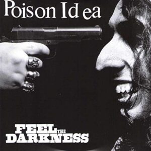 Feel The Darkness - POISON IDEA (CDs)