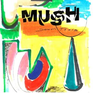 Down Tools - Mush (CDs)