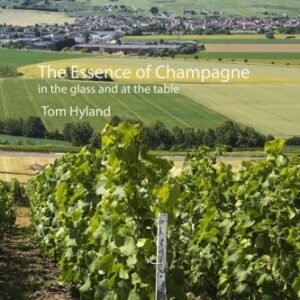 The Essence of Champagne: In the Glass and at the Table - Hyland, Tom (Vinhos)