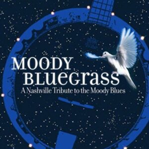 Moody Bluegrass Vol. 1 A Nashville Tribute to the Moody Blues - Moody Bluegrass Various Artists (CDs)