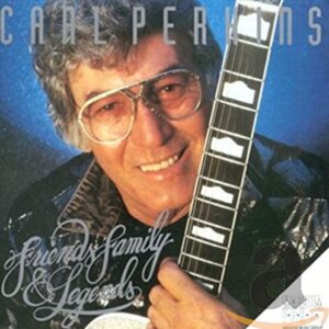 Friends, Family & Legends - Perkins, Carl (CDs)