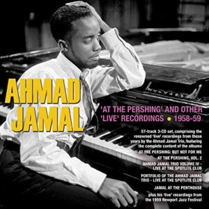At The Pershing And Other 'Live' Recordings 1958-5 - Jamal, Ahmad (CDs)
