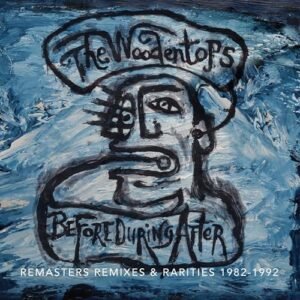 Before During After 1982-1992 - Woodentops, The (CDs)