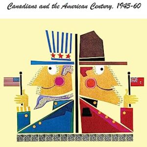 North of America: Canadians and the American Century, 1945–60 (The C.D. Howe Series in Canadian Political History) (English Edition) - McKercher, Asa (CDs)