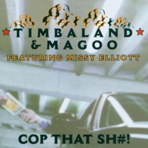 Cop That Sh#! - Timbaland & Magoo (CDs)