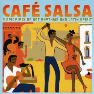 Cafe Salsa: Hot Rhythms & Latin Spirit - Various Artists (CDs)