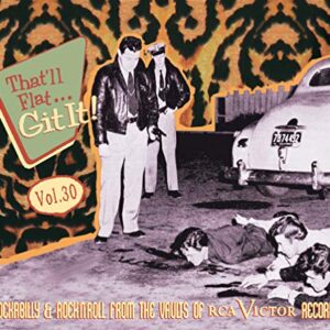 That'll Flat Git It, Vol. 30 - Rockabilly and Rock 'n' Roll from the Vaults of RCA Victor Records - VARIOUS ARTISTS (CDs)