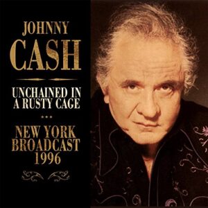 Unchained in a Rusty Cage - CASH,JOHNNY (CDs)