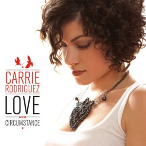 Love & Circumstance - Rodriguez, Carr (CDs)