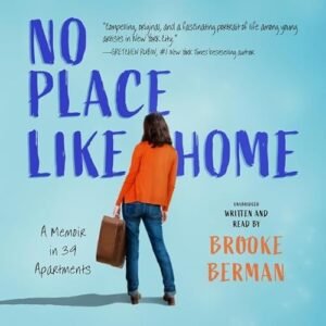 No Place Like Home Lib/E: A Memoir in 39 Apartments - Berman, Brooke (CDs)