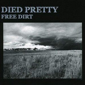 Free Dirt - Died Pretty (CDs)