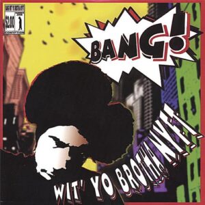 Bang Wit' Yo Brotha Nyft - Nyft, Brotha (CDs)