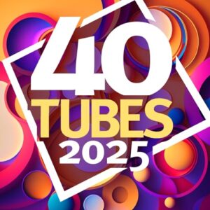 40 Tubes 2025 - Multi-Artistes (CDs)