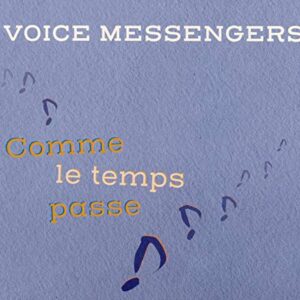 Comme le Temps Passe - Voice Messengers (CDs)
