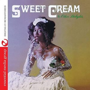 Sweet Cream & Other Delights (Digitally Remastered) - Sweet Cream (CDs)