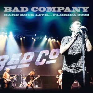 Hard Rock Live... Florida 2008 - Bad Company (CDs)