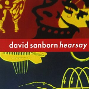 Hearsay - David Sanborn (CDs)