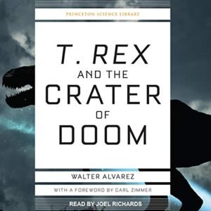 T. Rex and the Crater of Doom - Alvarez, Walter (CDs)