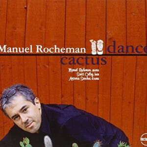 Cactus Dance - Rocheman Manuel (CDs)