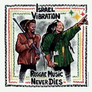 Reggae Music Never Dies - Israel Vibration (CDs)
