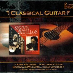 Classical Guitar: 500 Years of Guitar / Guitar Virtuosos [Audio CD] Andres Segovia and John Williams (CDs)