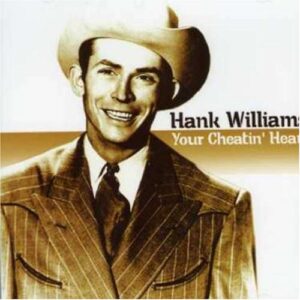 Your Cheatin' Heart - Williams Jr.,Hank (CDs)