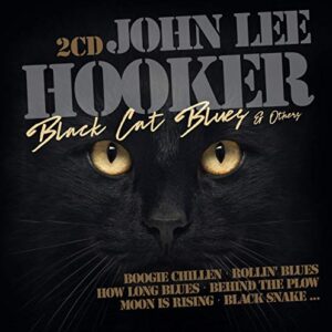 Black Cat Blues and others - Hooker, John Lee (CDs)