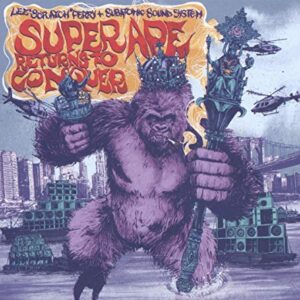 Super Ape Returns To Conquer - Perry, Lee "Scratch"/Subatomic Sound System (CDs)