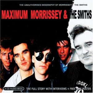 Maximum Morrissey & The Smiths (CDs)