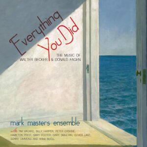 Everything You Did: The Music of Walter Becker & Donald Fagen - Mark Masters Ensemble (CDs)