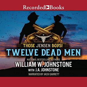 Twelve Dead Men (The Those Jensen Boys! Series) - J. A. Johnstone (CDs)