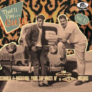 That'll Flat Git It! Vol. 51 - Rockabilly & Rock 'n' Roll From The Vaults Of Challenge & Jackpot Records - Various, Artists (CDs)
